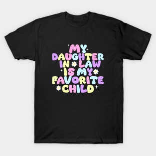 my daughter in law is my favorite child T-Shirt